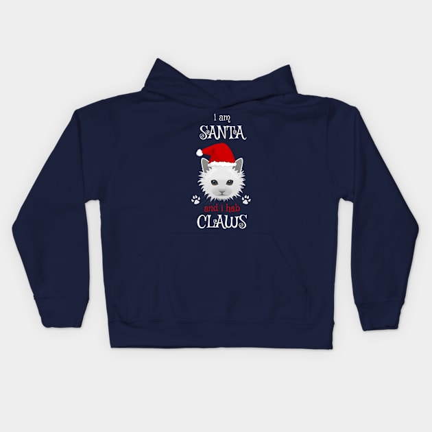 I AM SANTA AND I HAB CLAWS Cute Cat Kids Hoodie by WeirdFlex